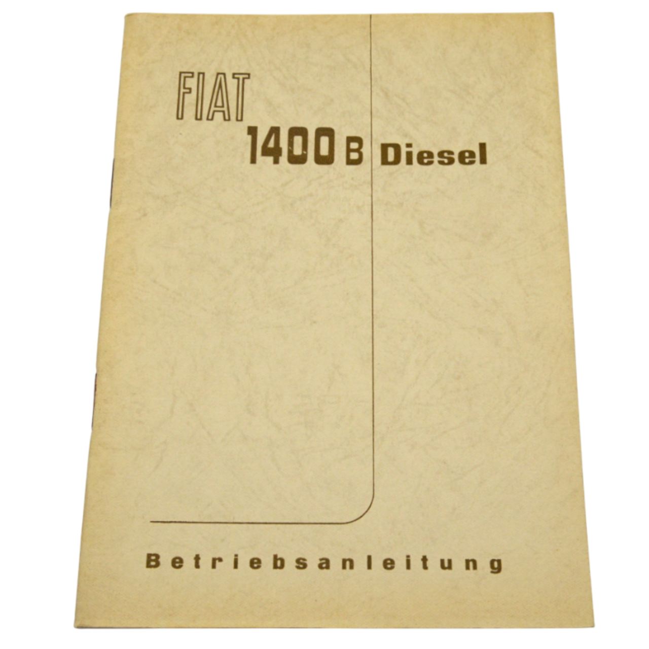 Betriebsanleitung Fiat 1400 B Diesel deutsch original